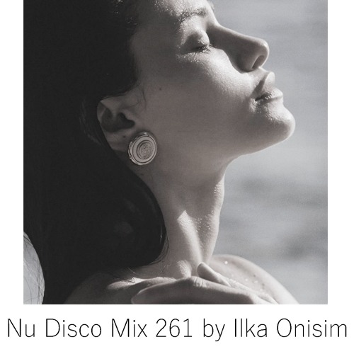 Nu Disco Mix #261 by Ilka Onisim