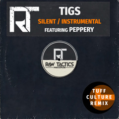 Tigs - Silent Ft. Peppery {TuffCulture Remix}