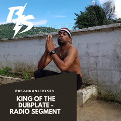 @BRANDONSTRIKER - JUGGLERS KING OF THE DUBPLATE RADIO SEGMENT