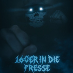 160er in die fresse