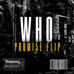 Tujamo & Plastik Funk - Who (PROMI5E Flip) // FREE DL