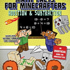 [Get] EBOOK 💏 Math Facts for Minecrafters: Addition and Subtraction (Math for Minecr