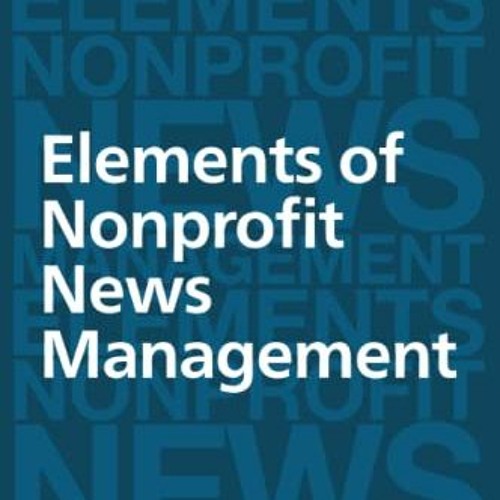 ✔️ Read Elements of Nonprofit News Management by  Richard J. Tofel