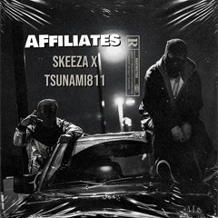 AFFILIATES - Skeeza x Tsunami811