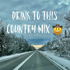 DRINK TO THIS COUNTRY MIX 🤠