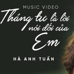 Tháng 4 x Nơi Này Có Anh - Hà Anh Tuấn & Sơn Tùng MTP (LOWT COOK)