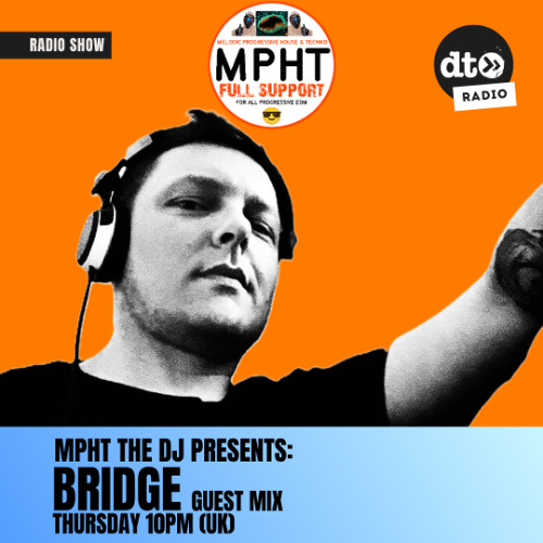 MPHT the DJ #017 Presents BRIDGE