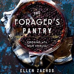 ✔️ [PDF] Download The Forager's Pantry: Cooking with Wild Edibles by  Ellen Zachos