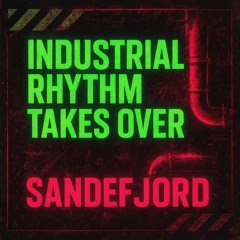 Industrial Rhythm Takes Over