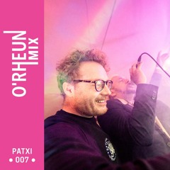 O'RHEUN Mix - Patxi