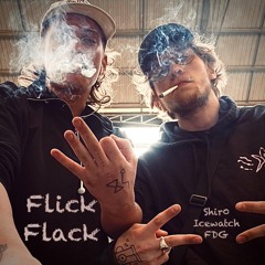 Flick Flack - Shir0 x Icewatch x Fly Dutch Guy