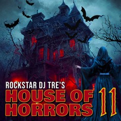 House Of Horrors 11 - Rockstar DJ TRE