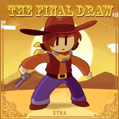 The Final Draw [xXtha Original]