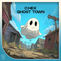 C:Hex - Ghost Town