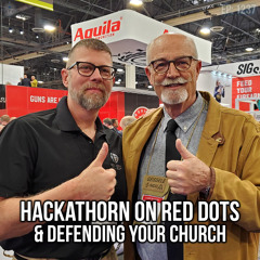 Hackathorn on Red Dots & Defending your Church | SOTG 1237