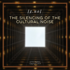 The Silencing Of The Cultural Noise