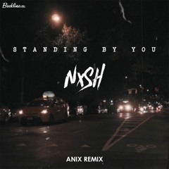 Nish - Standing By You (Duniya Cover) [ANIX REMIX]