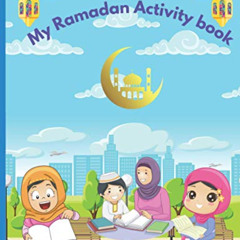 [Download] EPUB 📚 My Ramadan Activity Book: Kids Ramadan coloring, activities, and l