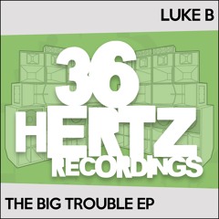 36HTZ096A4 - Luke B - Way Back - 36 Hertz Recordings CLIP