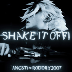 SHAKE IT OFF! feat.Roddry2007 [ORIGINAL]