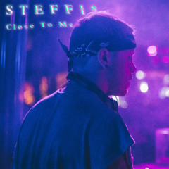 Steffi* - Close To Me (January 2025)