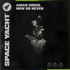 Aidan Sokol - Now Or Never