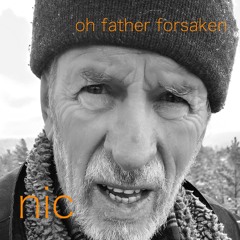 Oh Father Forsaken - [Requiem for Bernt]