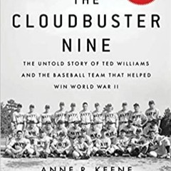 eBook ?? PDF Cloudbuster Nine: The Untold Story of Ted Williams and the Baseball Team That Helped Wi