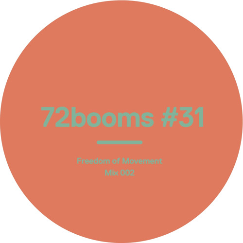 72 Booms #31 - Freedom of Movement Mix 002 w/ SAULT, Theo Parrish, Hiatus Kaiyote, DJ Fortee & more