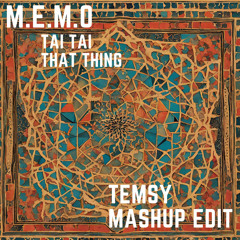 M.E.M.O -Tai Tai That Thing (Temsy MU Edit)