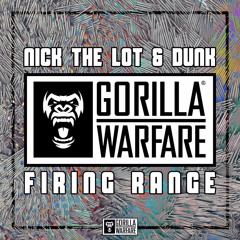 Nick The Lot & Dunk - Firing Range - Gorilla Warfare