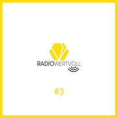 Radio Wertvoll - Sendung #3