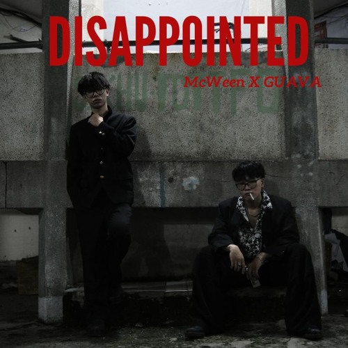 McWeen X GUAVA - DISAPPOINTED
