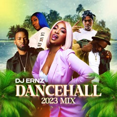 DJ ERNZ Dancehall 2023 Mix