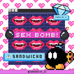 SEX BOMB! [FREE DL] - SANDWICHO