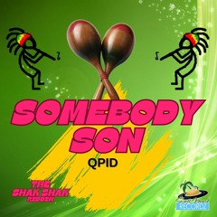 Qpid - Somebody Son