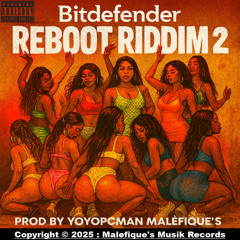 P*ssy Dem Remix (Bitdefender Reboot Riddim 2 Prod By Yoyopcman Malefique's)