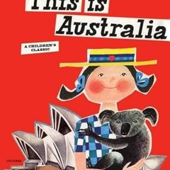 [Read] [PDF EBOOK EPUB KINDLE] This is Australia: A Children's Classic (Artists Monog
