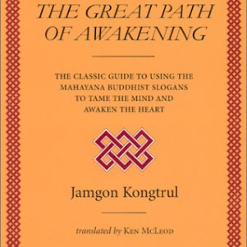 [Download] PDF 📔 The Great Path of Awakening: The Classic Guide to Using the Mahayan