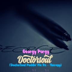 Georgy Porgy (DoctorSoul Puddin' Pie Re - Therapy)