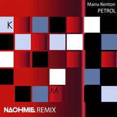 Manu Kenton - Petrol Naohmie Remix