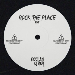 ROCK THE PLACE (Keelan Elvey Edit) (FREE DOWNLOAD)