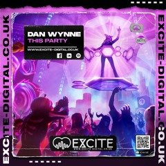 DAN WYNNE - THIS PARTY (EXCITE DIGITAL)