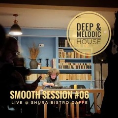 Smooth Session #06 - The Groove That Moves You (live @ Shura Bistro Caffe)