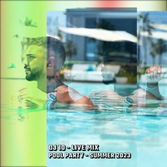 DJ 10 - Live Pool Party - Summer 2023 - Arabic & English