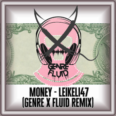 Genre X Fluid - Money (Leikeli47 remix)