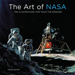 ⚡ PDF ⚡ The Art of NASA: The Illustrations That Sold the Missions free