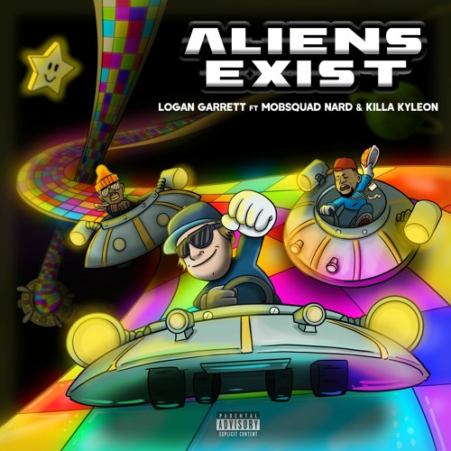 Logan Garrett - Aliens Exist Ft. Mobsquad Nard & Killa Kyleon [Premiere]