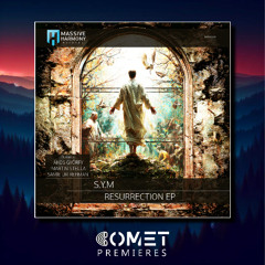 COMET PREMIERES: S.Y.M - Resurrection (Original mix) [Massive Harmony Records]
