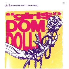 DOM DOLLA - GIRL$ (HVYHTTRS BOOTLEG REMIX)